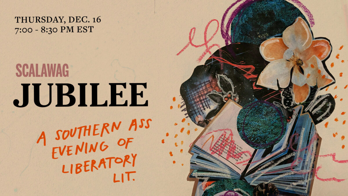 Scalawag's 2021 Jubilee: A southern ass evening of liberatory lit 🎉