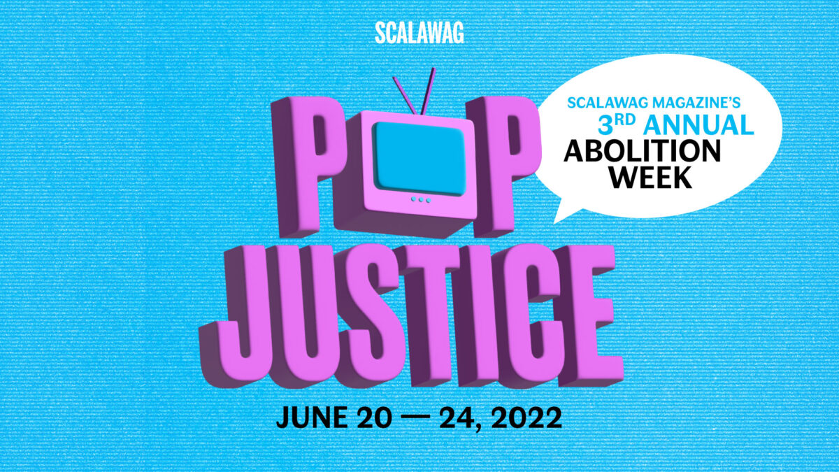 Abolition Week 2022: pop justice