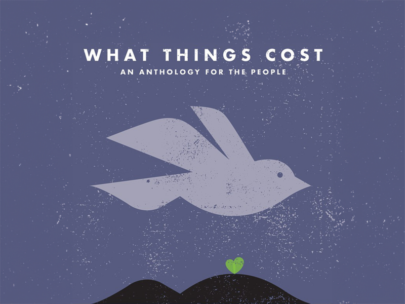 "What Things Cost: An anthology for the people." Edited by Rebecca Gayle Howell, Ashley M. Jones and Emily J. Jalloul. Published by The University Press of Kentucky.