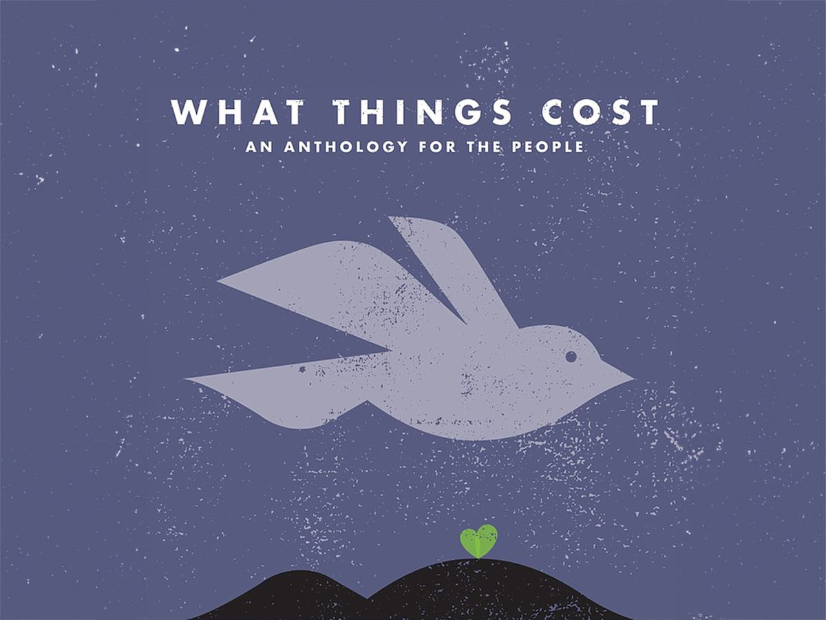 "What Things Cost: An anthology for the people." Edited by Rebecca Gayle Howell, Ashley M. Jones and Emily J. Jalloul. Published by The University Press of Kentucky.
